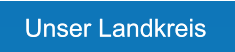 Unser Landkreis Unser Landkreis